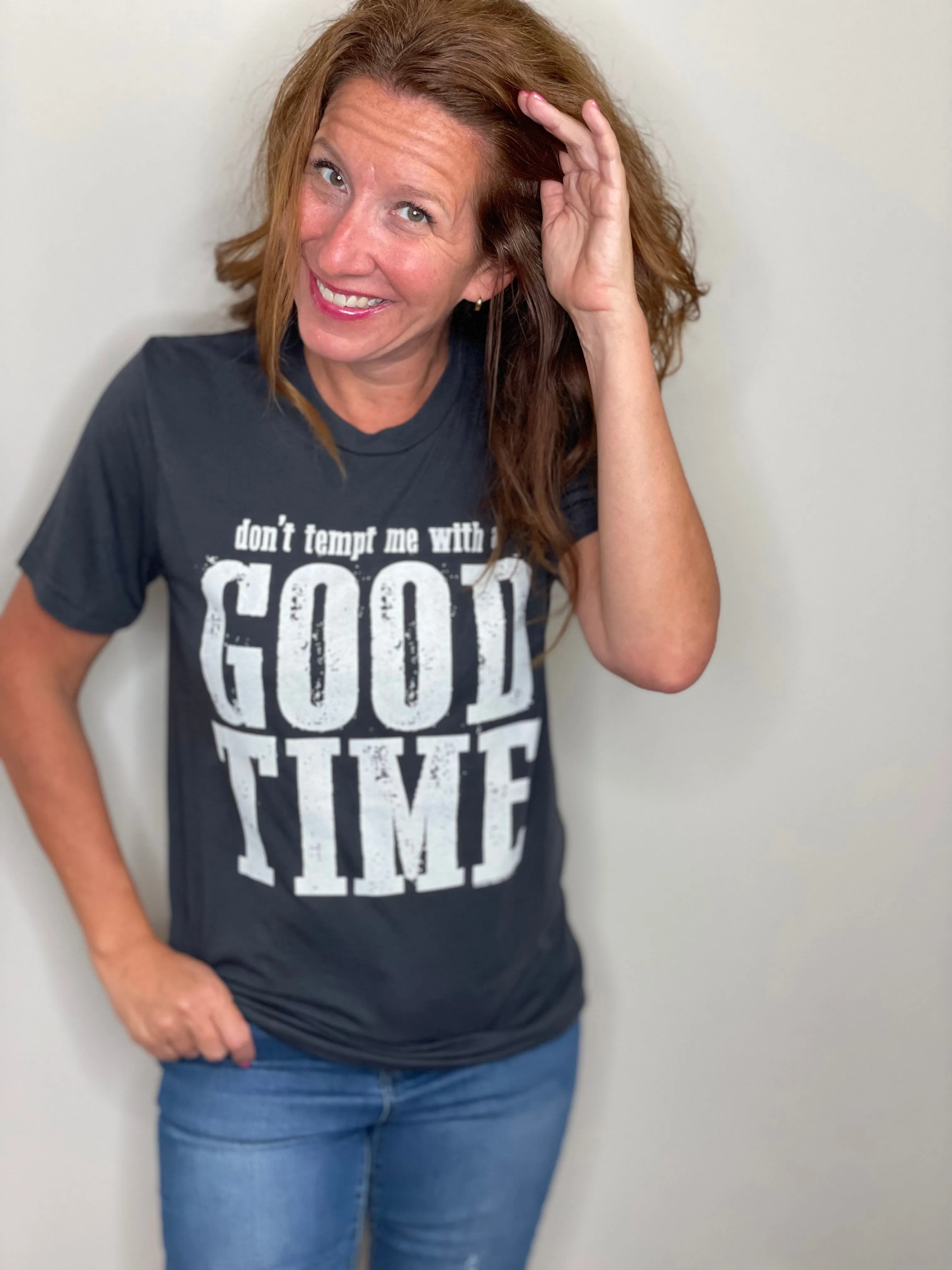 Don’t Tempt Me With a Good Time T Shirt