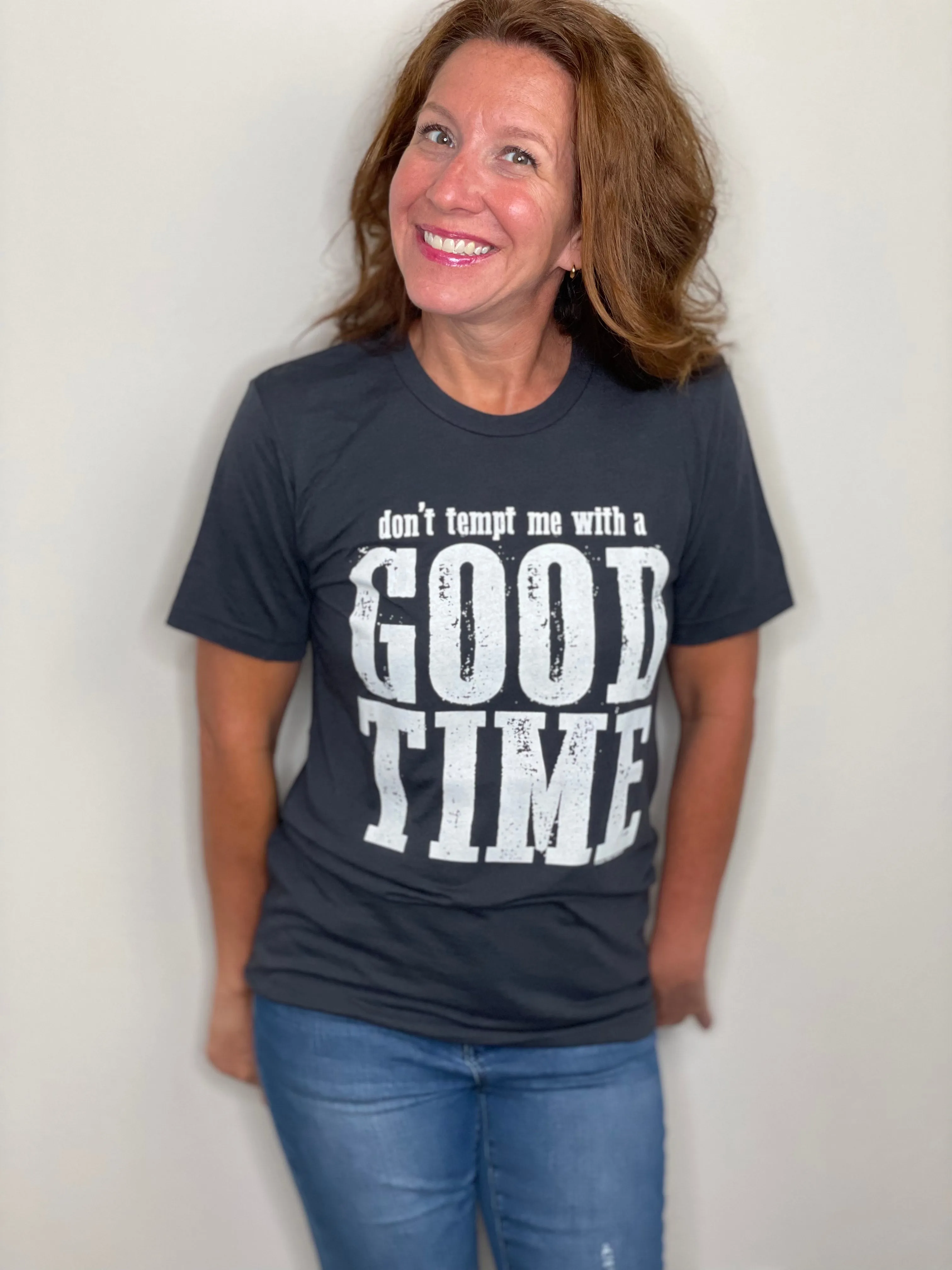 Don’t Tempt Me With a Good Time T Shirt