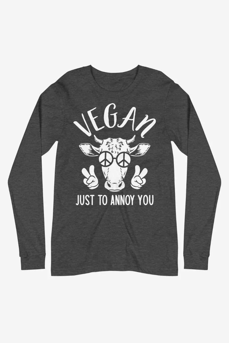 Just To Annoy You Unisex Long Sleeve Tee